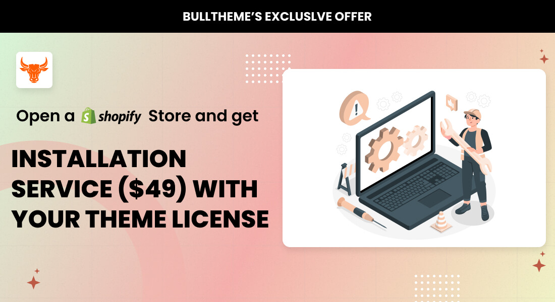 Unlocking Shopify Success: Enjoy A FREE $49 Installation Service With Your Theme License